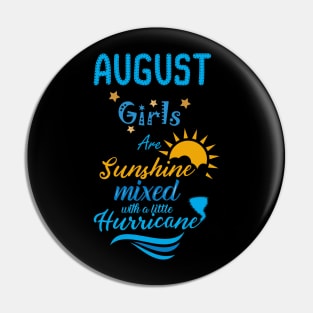 August Girls Are Sunshine Mixed With A Little Hurricane Pin