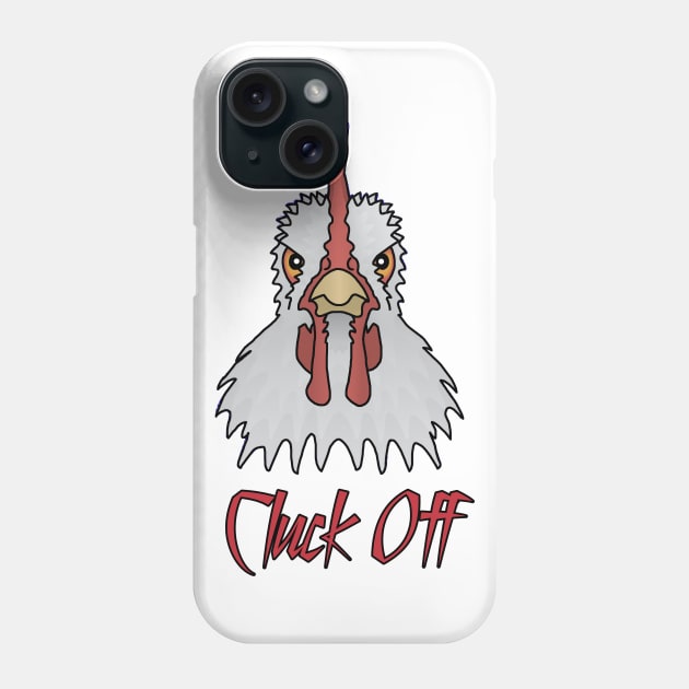 Cluck Off Angry Rooster Chicken Phone Case by imphavok