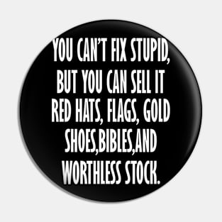 You Can't Fix Stupid But You Can Sell It Red Hats Flags Gold Pin