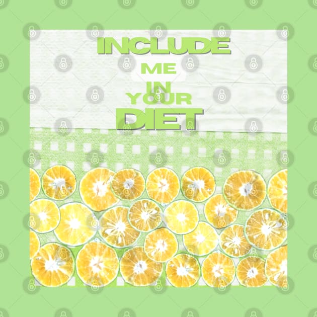 Include Me In Your Diet Citrus Patchwork Design by aspinBreedCo2