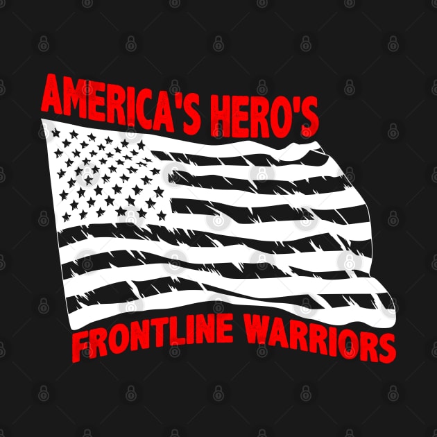 America's Hero's Front Line Warriors by Mommag9521