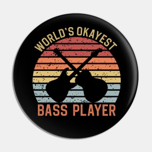 Worlds Okayest Bass Player Pin