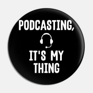 Cute Podcasting, It's My Thing Podcast Addicts Pin