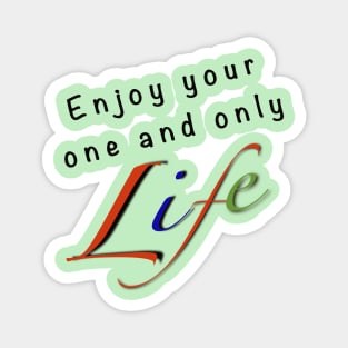 Enjoy Life Magnet