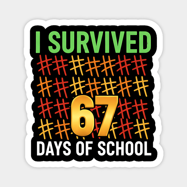 I-Survived-67-Days-of-School-Funny6-7-Kids-Meme-Teacher-Student Magnet by ArtistTee ⭐⭐⭐⭐⭐