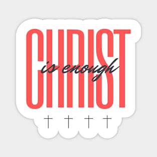 Christ is Enough V9 Magnet