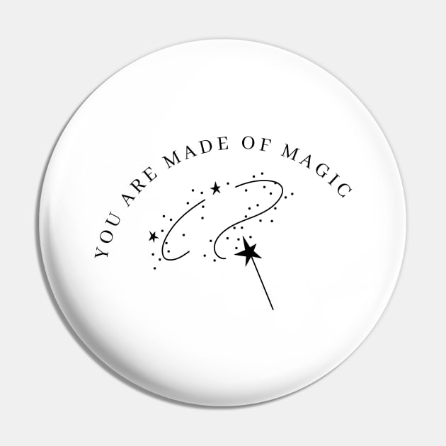 You Are Made Of Magic. Motivational and Inspirational Quote. Pin by That Cheeky Tee