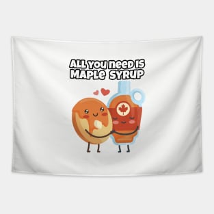 All you need is Maple Syrup Tapestry