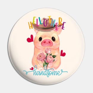 Cute Pig Holding Roses on Valentines Day - Hello There Handsome Pin