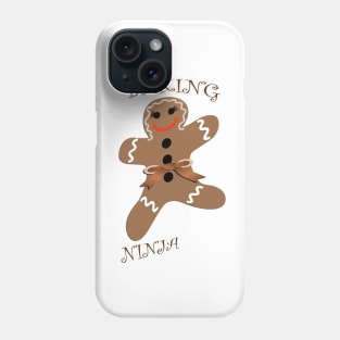 Gingerbread Baking Ninja Gifts Gingerbread Shirt, Cute Baking Ninja Funny Christmas Gift Phone Case