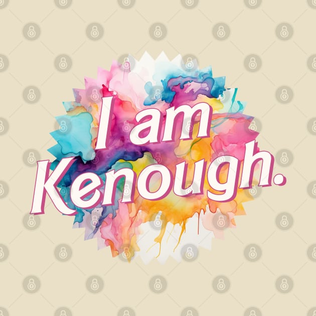 I am Kenough | Tie Dye by Retro Travel Design