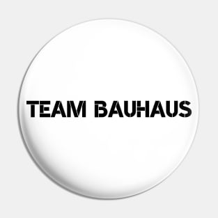 Team Bauhaus Architect Architecture Student Quote Pin