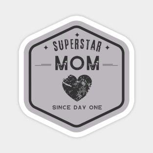 Superstar Mom since day one. Magnet