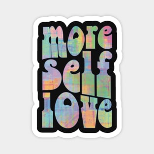 Abstract Graphic More Self Love Typography Magnet