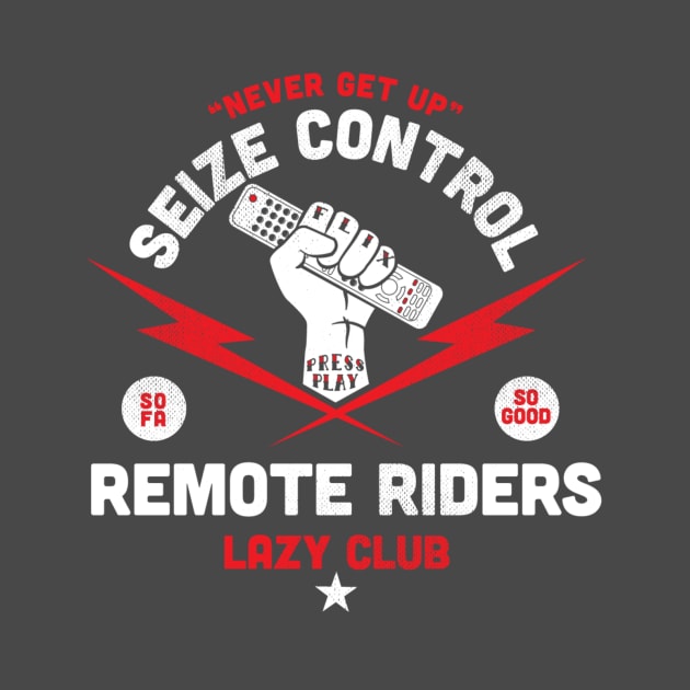 Lazy Club - Remote Riders by SevenHundred
