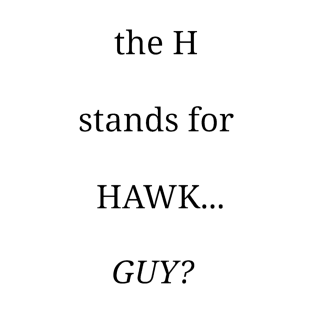 hawkguy T-Shirt