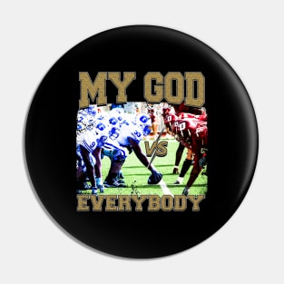 My God vs Everybody Pin