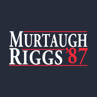 Murtaugh Riggs Campaign T-Shirt