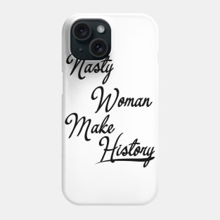 Nasty Woman Phone Case