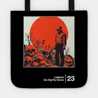 Go Dig My Grave - Minimal Style Graphic Fan Artwork Tote