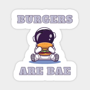 BURGUERS ARE BAE Magnet