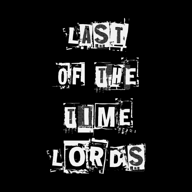 Last Of The Time Lord by Thisdorkynerd