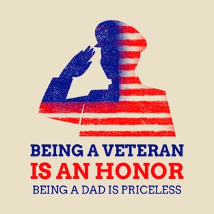 Being A Veteran Is An Honor Being A Bad Is Priceless Design T-Shirt