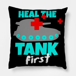 Heal The Tank First Gaming Gamer Gift Pillow