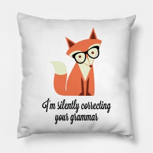 Hipster Fox I'm silently correcting your grammar Pillow