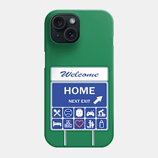 Welcome Home Phone Case