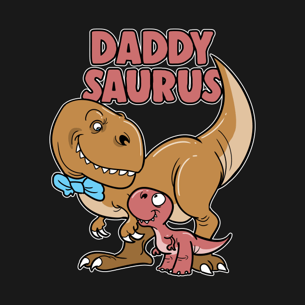 Daddysaurus Dad Daddy T-Rex Dinosaur Dino by ModernMode