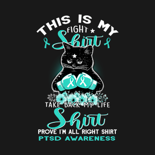 This Is My Fight Life Right PTSD AWARENESS Cat T-Shirt