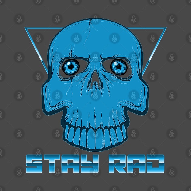 STAY RAD (SKULL) #1 by RickTurner