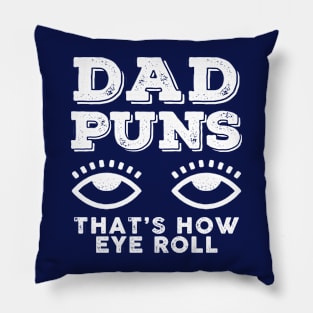 Dad Puns Thats How Eye Roll Pillow