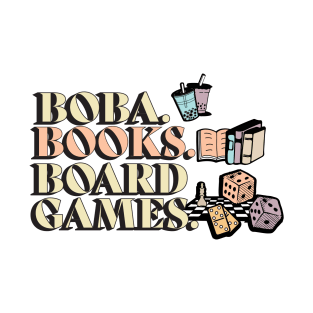 BOBA, BOOKS, BOARD GAMES T-Shirt