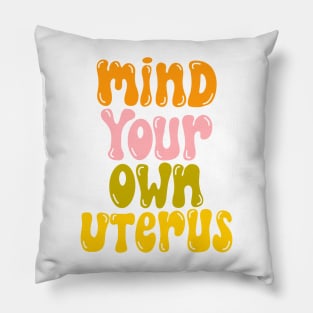 mind your own uterus Pillow