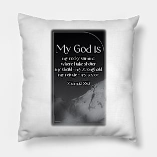 My God is my rocky summit where I take shelter Pillow