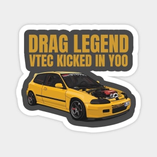 Drag Legend - Vtec kicked in Yoo Magnet