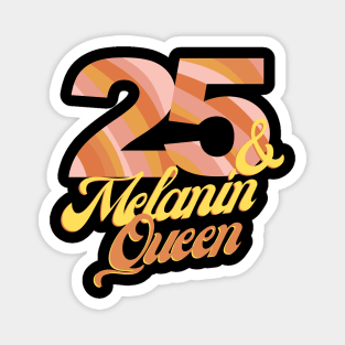 25th birthday woman 25 bday melanin queen Magnet