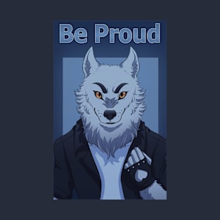 Be Proud T-Shirt