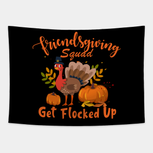 Friendsgiving Squad Get Flocked Up Thanksgiving Tapestry