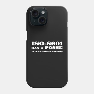 ISO-8601 has a Posse Phone Case