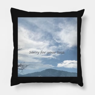 Sorry for your loss, Sympathy card, mountain in Colorado Pillow