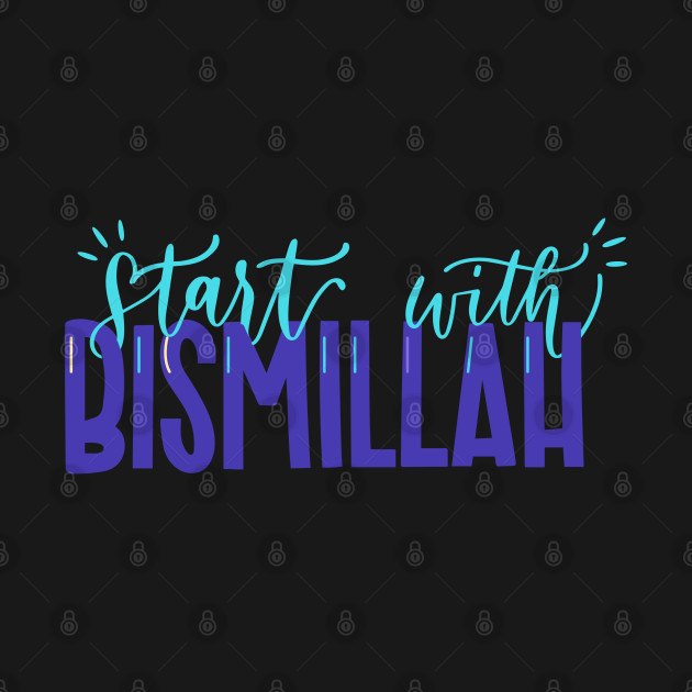 start with bismillah in everything بسم الله by azab