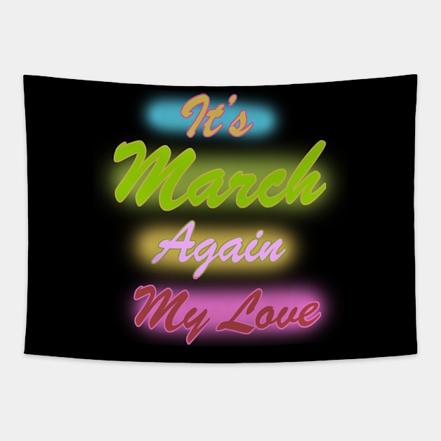 It's March again my love Tapestry by PharaohCloset