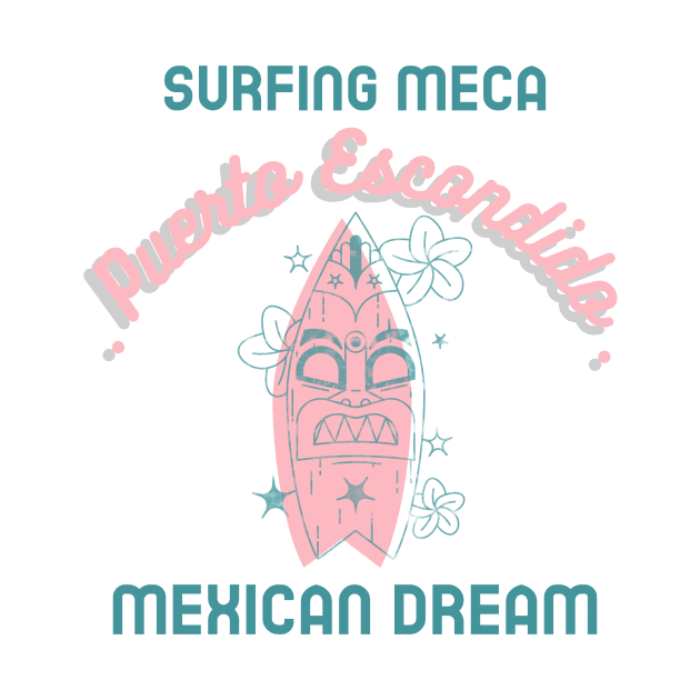 Surf Meca Puerto Escondido Mexican Dream by Tropical Zen Printz
