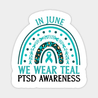 In June We Wear Teal PTSD Awareness Magnet