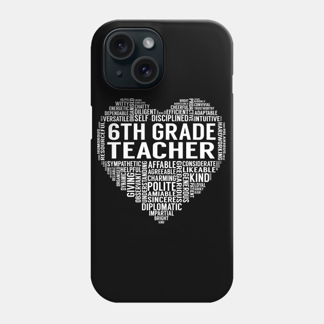 6Th Grade Teacher Heart Phone Case by LotusTee
