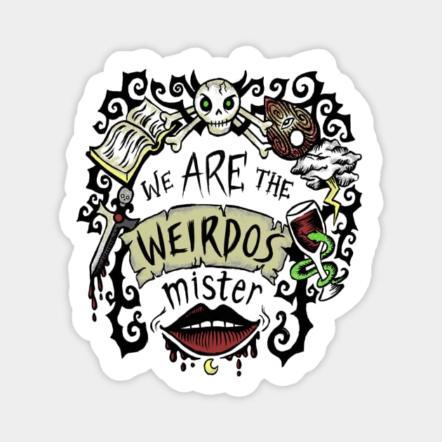 We Are The Weirdos, Mister Magnet by Earthenwood