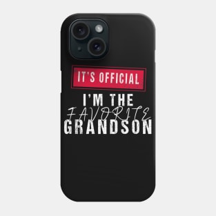 It's Official I'm The Favorite Grandson Phone Case